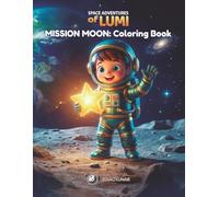 Space Adventures of Lumi: Mission Moon - Coloring Book