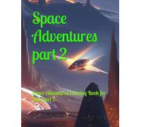 Space Adventures part 2: Space Adventures Coloring Book for Kids part 2 (Traveling through the Galaxy)