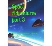 Space Adventures part 3: Space Adventures Coloring Book for Kids part 3 (Traveling through the Galaxy)