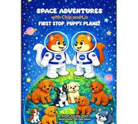 Space Adventures with Chip and Liz: First Stop, Puppy Planet