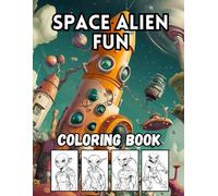 Space Alien Fun: 40 Big and Silly Alien Designs for Kids
