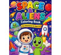 Space & Aliens Coloring Book: Fun Adventures for Ages 3-8 (A Coloring Book Series for Curious Little Hands)