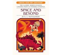 Space and Beyond (Choose Your Own Adventure)