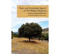 Space and Communal Agency in Pre-Modern Societies