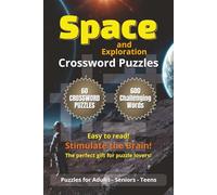 Space and Exploration Crossword Puzzles: Crossword Puzzles for Adults, Seniors, and Teens with Easy-to-Read Print about Space, Exploration, Astronomy ... Gift for Vacations, Holidays, and Relaxation