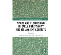 Space and Flourishing in Early Christianity and its Ancient Contexts