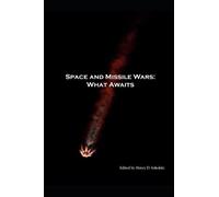 Space and Missile Wars: What Awaits