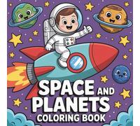 Space and Planets Coloring Book for Kids: Creative Space and Planet Adventures with Little Planets, Stars, Facts, Rocket Ships | Solar System Coloring Pages for Kids, Adults, Toddlers