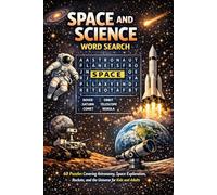 Space and Science Word Search: 60 Puzzles Covering Astronomy, Space Exploration, Rockets, and the Universe for Kids and Adults