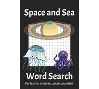 Space and Sea Word Search: WordSearch Puzzle Book For Kids , Adults, & Fish! 50+ Fun Puzzles With Solution, easy to read