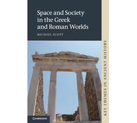 Space and Society in the Greek and Roman Worlds (Key Themes in Ancient History)