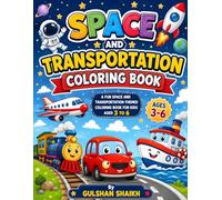 Space and Transportation Coloring Book for Kids Ages 3-6: Fun Rockets, Cars, Trucks, Planes, Trains, Spaceships & Easy Cute Designs for Toddlers and Preschool Boys & Girls