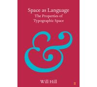 Space as Language : The Properties of Typographic Space