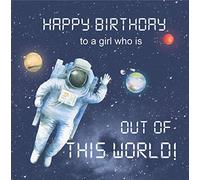 Space Astronaut Girl's Birthday card - Happy Birthday to a Girl Who is Out of this World ! - Quality Blank Card