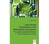 Space-Based Development with Declarations and Aspects: How to Approach Distributed Application Development Efficiently by Combining Modern Development Paradigms