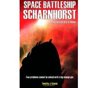 Space Battleship Scharnhorst and the Library of Doom: Volume 2 (An Old Guy/Cybertank Adventure!)