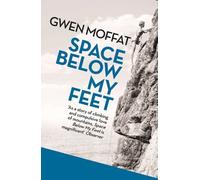 Space Below My Feet: Written by Gwen Moffat, 2013 Edition, Publisher: W&N [Paperback]