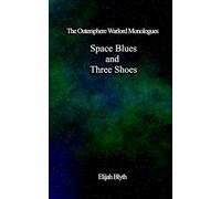Space Blues and Three Shoes: The Outersphere Warlord Monologues