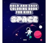 Space Bold and Easy Coloring Book: Large Print Designs for Kids, Seniors and Adults Featuring Planets, Rockets, Astronauts, Aliens & More, Simple Single-Sided for Visual Impairments