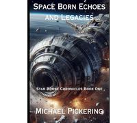 Space Born Echoes and Legacies: Star-born-e Chronicles I