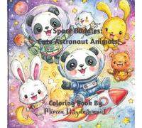 Space Buddies: Cute Astronaut Animals: A Fun Coloring Adventure for Kids Ages 3-8