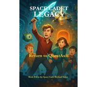 Space Cadet Legacy - Return to QuestAxis: A Glitched World. A Broken Ending. A Chance to Set It Right. (Space Cadet Richard)
