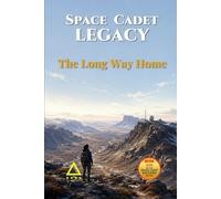 Space Cadet Legacy - The Long Way Home: When the map is wrong, finding the truth may require walking beyond it.: 39 (Space Cadet Richard)