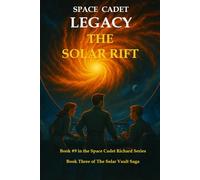 Space Cadet Legacy - The Solar Rift: A sci-fi adventure of ancient technology, blazing stars, and one final key (Space Cadet Richard)