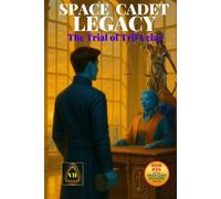 Space Cadet Legacy - The Trial of Tril Velar: A Stand for Truth in the Shadow of Deception (Space Cadet Richard)