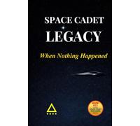 Space Cadet Legacy - When Nothing Happened: A Delta-Era Mission of Quiet Prevention (Space Cadet Richard)