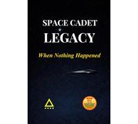Space Cadet Legacy - When Nothing Happened: A Delta-Era Mission of Quiet Prevention (Space Cadet Richard)