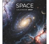 Space Calendar 2027: A Year of Cosmic Wonders, Distant Galaxies, and Infinite Exploration