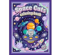 Space Cats: Cute Relaxing Coloring Book for Kids Ages 4-8: Adorable Cats in Space Adventure