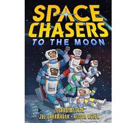 Space Chasers: To the Moon: 2 (Space Chasers by Leland Melvin, 2)