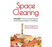 Space Clearing, Volume 1: The art of clearing and revitalizing energies in buildings (Conscious Living Series)