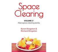 Space Clearing, Volume 2: How space clearing works (Conscious Living Series)
