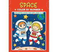 Space Color by Number Coloring Book for Kids Ages 4-8: Fun Outer Space Coloring Book with Aliens, Astronauts, Rockets, Spaceships, UFOs, Planets, and ... Pages for Young Boys and Girls to Color