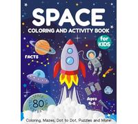 Space Coloring and Activity Book for Kids Ages 4-8: Coloring, Mazes, Dot to Dot, Puzzles and More! (80 Space Illustrations)