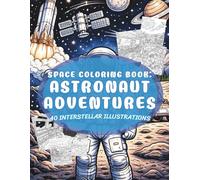 Space Coloring Book: Astronaut Adventures (Celestial Worlds)