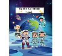 Space Coloring Book: coloring Planets, Meteorites, Rockets, Astronauts, Aliens, and More