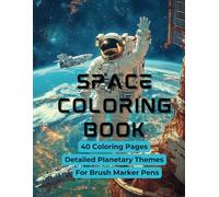 Space Coloring Book for Adults: Highly Detailed Space Coloring Featuring 50 Pages of Planets, Rockets, Astronauts and Space Stations to Inspire ... Spark Creativity! (Inspiring Coloring Books)