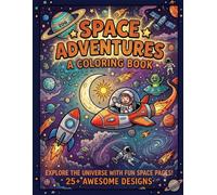 Space Coloring Book for Kids: 25 Amazing Space Adventures Featuring Astronauts, Planets, Rockets, and Stars