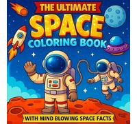 Space Coloring Book for Kids: 40+ Fun Cosmic Scenes and Mind-Blowing Space Facts for Young Space Enthusiasts