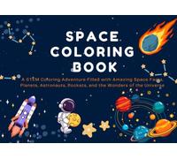 Space Coloring Book for Kids: A STEM Coloring Adventure Filled with Amazing Space Facts, Planets, Astronauts, Rockets, and the Wonders of the Universe (Learn & Color Adventure Series)