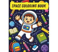 Space Coloring Book For Kids & Adults: Cute and Easy Bold Line Coloring Pages Featuring Aliens, Astronauts, Planets, UFOs, Stars & Fun Cosmic Adventures
