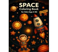 Space Coloring Book for Kids Age 4-10: Outer Space Activity & Coloring Book with Rockets, Astronauts, Planets, Stars & More: Discover the Wonders of ... Gift for Boys & Girls Who Love Science and E