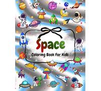 Space Coloring Book For Kids Ages 4-8, 8-12: Space Coloring Pages For Boys & Girls, Outlines To Draw And Interesting Facts About Planets, Stars And Much More. (The Joy of Coloring)