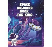 Space Coloring Book for Kids Ages 4-8, 9-12: Fun & Easy Space Designs Featuring Astronauts, Rockets, Planets and UFOs | Large 8.5 x 11 Pages | Single-Sided Printing (Space Explorers Series)