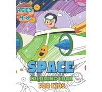 Space Coloring Book For Kids Ages 4-8: Fantastic Outer Space Coloring with Planets, Astronauts, Space Ships, Rockets (Children's Coloring Books) With More Than 30 Ilustrations.