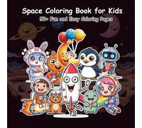 Space Coloring Book for Kids: Cute Astronauts, Aliens, Planets & Space Adventures | 50+ Fun and Easy Coloring Pages